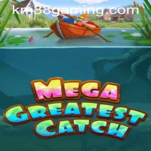Exploring MegaGreatestCatch: The Thrilling Game of Adventure and Strategy